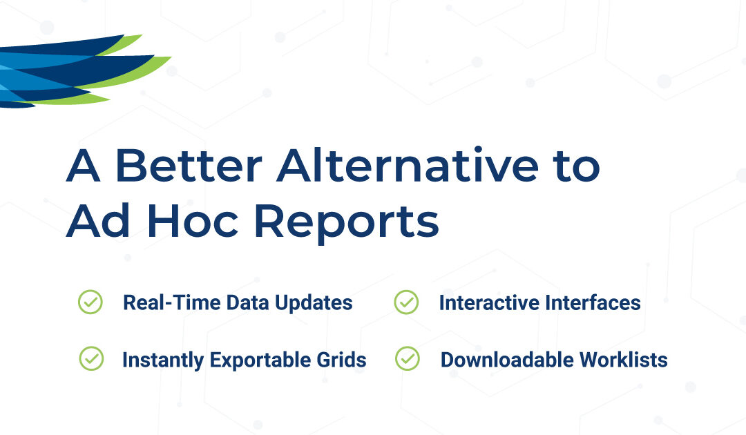 A Better Alternative to Ad Hoc Reports