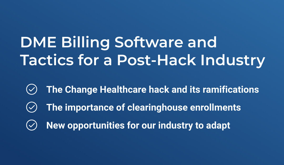 DME Billing Software and Tactics for a Post-Hack Industry