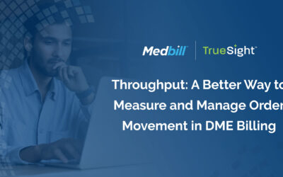 Throughput: A Better Way to Measure and Manage Order Movement in DME Billing